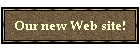 Our new Web site!